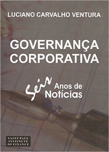 Governança Corporativa. Seis Anos de Notícias