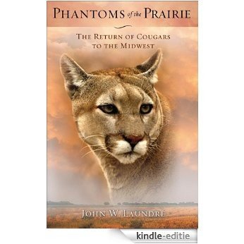 Phantoms of the Prairie: The Return of Cougars to the Midwest [Kindle-editie]