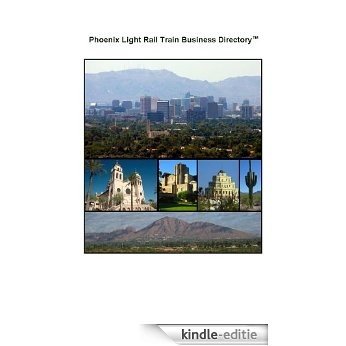 Phoenix Light Rail Train Business Directory Travel Guide (English Edition) [Kindle-editie]