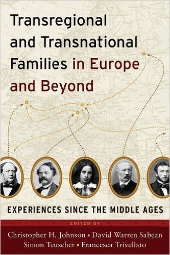 Transregional and Transnational Families in Europe and Beyond: Experiences Since the Middle Ages