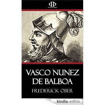 Vasco Nunez de Balboa (English Edition) [Kindle-editie]