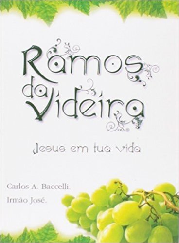 Ramos Da Videira. Jesus Em Tua Vida