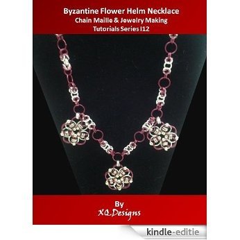 Byzantine Flower Helm Necklace (Chain Maille & Jewelry Making Tutorials Series I12) (English Edition) [Kindle-editie]