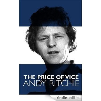 The Price of Vice Andy Ritchie [Kindle-editie]