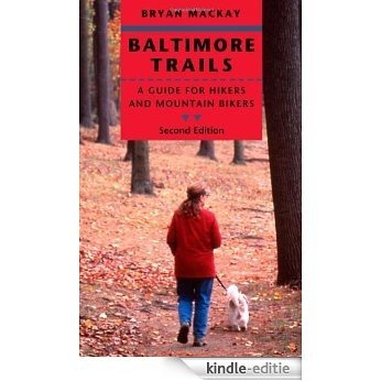Baltimore Trails: A Guide for Hikers and Mountain Bikers [Kindle-editie]
