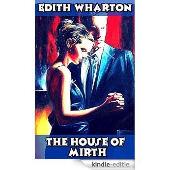 The House of Mirth: By Edith Wharton (Illustrated) + FREE Ethan Frome (English Edition) [Kindle-editie] beoordelingen