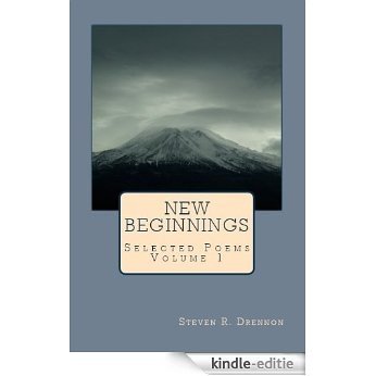 New Beginnings (Selected Poems of Steven R. Drennon Book 1) (English Edition) [Kindle-editie]