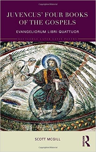 Juvencus' Four Books of the Gospels: Evangeliorum Libri IV