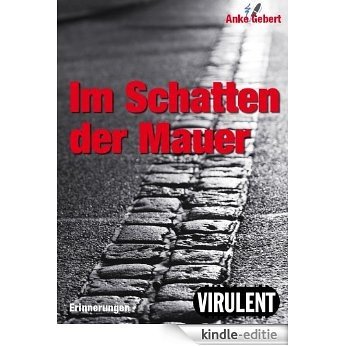 Im Schatten der Mauer (German Edition) [Kindle-editie]