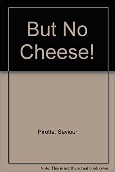 But No Cheese