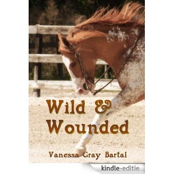 Wild and Wounded (The Honeywells of Kentucky Book 2) (English Edition) [Kindle-editie]