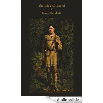 The Life and Legend of Davy Crockett (American Heroes and Monuments Book 3) (English Edition) [Kindle-editie]