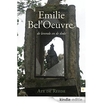 Emilie Bel'euvre - de levende en de dode [Kindle-editie]