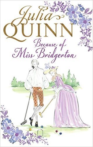 Because of Miss Bridgerton (Julia Quinn Trilogy) (English Edition)