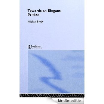 Towards an Elegant Syntax: 10 (Routledge Leading Linguists) [Kindle-editie]