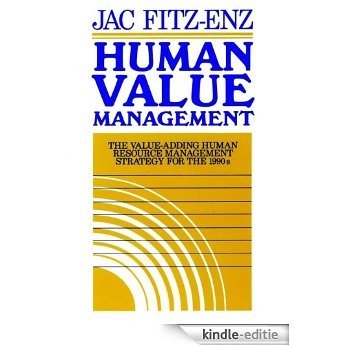 Human Value Management: The Value-Adding Human Resource Management Strategy for the 1990s [Kindle-editie]