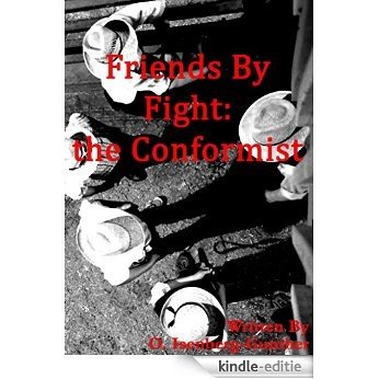 Friends by Fight: The Conformist (Milestones and Happenings: All About Alex) (English Edition) [Kindle-editie]