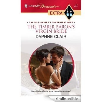 The Timber Baron's Virgin Bride (The Billionaire's Convenient Wife) [Kindle-editie]