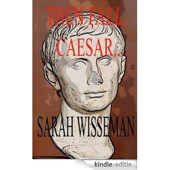 Then Fall, Caesar... (Lisa Donahue Archaeological Mysteries) (English Edition) [Kindle-editie]