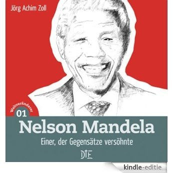 Nelson Mandela: Einer, der Gegensätze versöhnte (Impulsheft 57) (German Edition) [Kindle-editie]