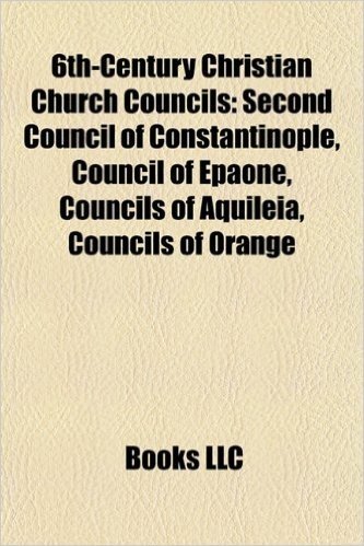 6th-Century Christian Church Councils: Second Council of Constantinople, Council of Epaone, Councils of Aquileia, Councils of Orange baixar