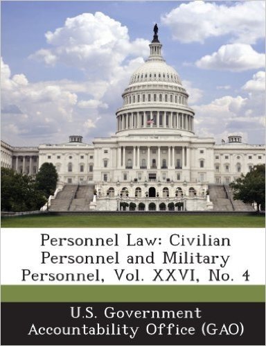 Personnel Law: Civilian Personnel and Military Personnel, Vol. XXVI, No. 4