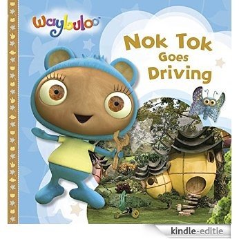 Waybuloo Nok Tok Goes Driving (Waybuloo Story Books) [Kindle-editie]