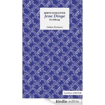 Jene Dinge: Erzählung (Limbus Preziosen) (German Edition) [Kindle-editie] beoordelingen