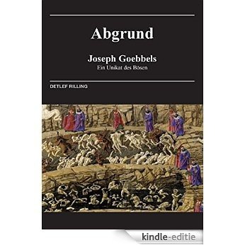 Joseph Goebbels - Abgrund: Ein Unikat des Bösen [Kindle-editie] beoordelingen