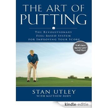 The Art of Putting: The Revolutionary Feel-Based System for Improving Your Score [Kindle-editie]