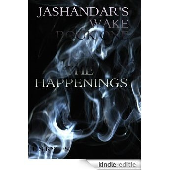 The Happenings (Jashandar's Wake Book 1) (English Edition) [Kindle-editie]