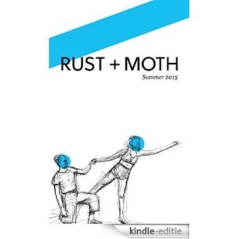 Rust + Moth: Summer 2015 (English Edition) [Kindle-editie] beoordelingen