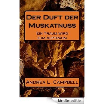 Der Duft der Muskatnuss: Ein Traum wird zum Alptraum (German Edition) [Kindle-editie] beoordelingen