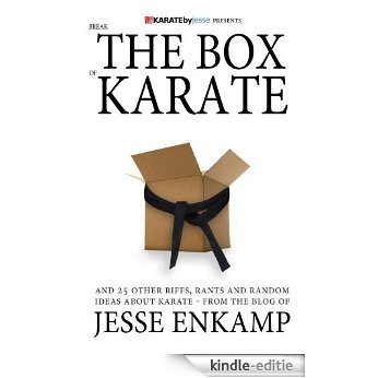 Break the Box of Karate: and 25 Other Riffs, Rants and Random Ideas about Karate (English Edition) [Kindle-editie]