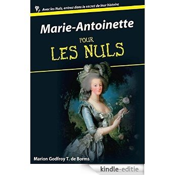 Marie-Antoinette Pour les Nuls [Kindle-editie]