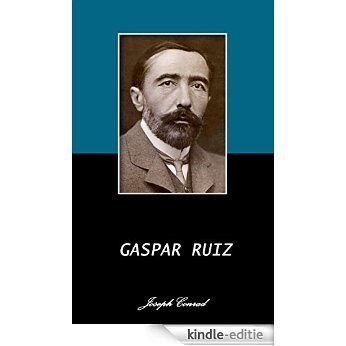 GASPAR RUIZ. (Annotated) (English Edition) [Kindle-editie]