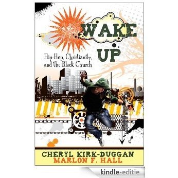 Wake Up: Hip-Hop, Christianity, and the Black Church [Kindle-editie] beoordelingen