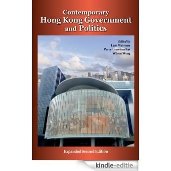Contemporary Hong Kong Government and Politics, Expanded Second Edition (English Edition) [Kindle-editie]