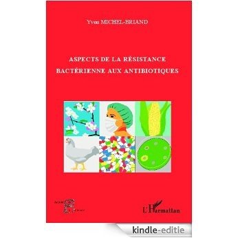 Aspects de la résistance bactérienne aux antibiotiques (Acteurs de la Science) [Kindle-editie]