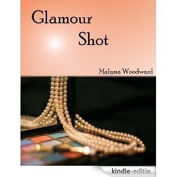 Glamour Shot (English Edition) [Kindle-editie]