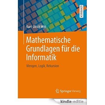 Mathematische Grundlagen für die Informatik: Mengen, Logik, Rekursion [Print Replica] [Kindle-editie]
