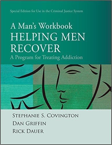 Helping Men Recover: A Man's Workbook: A Program for Treating Addiction: Special Edition for Use in the Criminal Justice System