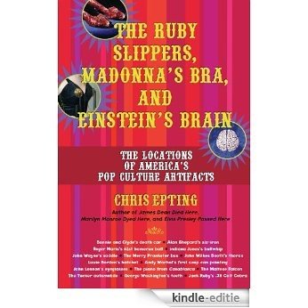 The Ruby Slippers, Madonna's Bra, and Einstein's Brain: The Locations of America's Pop Culture Artifacts (NONE) [Kindle-editie] beoordelingen