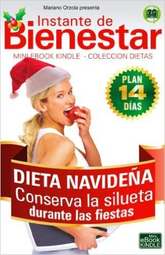 DIETA NAVIDEÑA - Conserva la silueta durante las fiestas (Instante de BIENESTAR - Colección Dietas nº 64) (Spanish Edition)