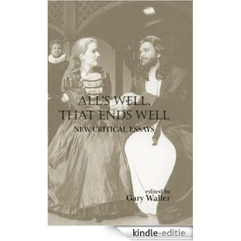 All's Well, That Ends Well: New Critical Essays (Shakespeare Criticism) [Kindle-editie] beoordelingen