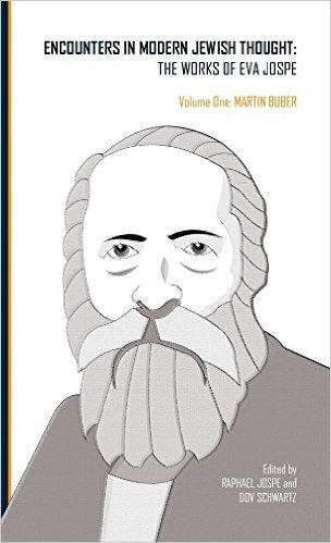 Encounters in Modern Jewish Thought: The Works of Eva Jospe (Volume One: Martin Buber) baixar
