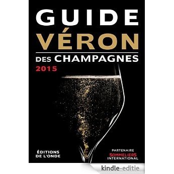 Guide VERON des Champagnes 2015 (French Edition) [Kindle-editie]
