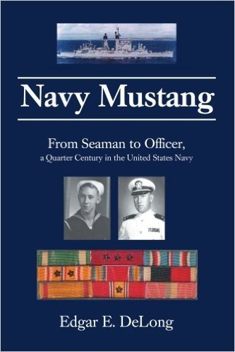 Navy Mustang: From Seaman to Officer, a Quarter Century in the United States Navy