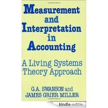 Measurement and Interpretation in Accounting: A Living Systems Theory Approach (Bibliographies and Indexes in World) [Kindle-editie]