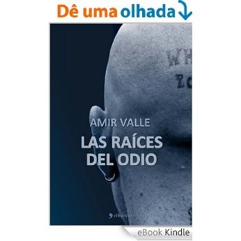 Las raíces del odio (Spanish Edition) [eBook Kindle]